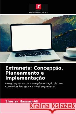 Extranets: Concepção, Planeamento e Implementação Sheriza Hassan-Ali 9786203231465 Edicoes Nosso Conhecimento