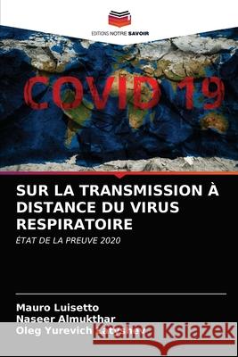 Sur La Transmission À Distance Du Virus Respiratoire Luisetto, Mauro 9786203231564