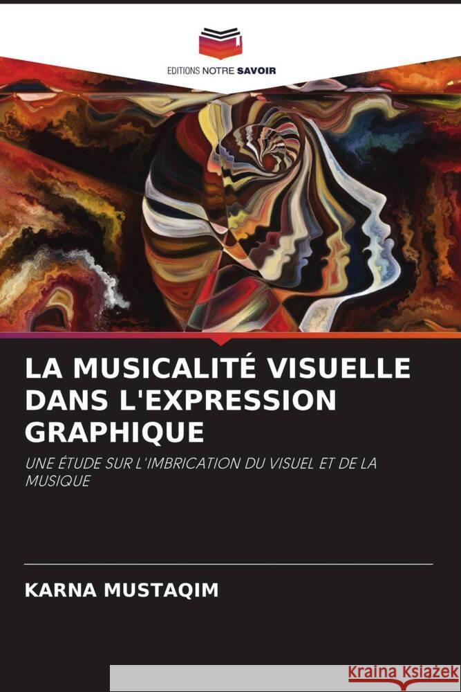 LA MUSICALITÉ VISUELLE DANS L'EXPRESSION GRAPHIQUE Mustaqim, Karna 9786203231977 Editions Notre Savoir