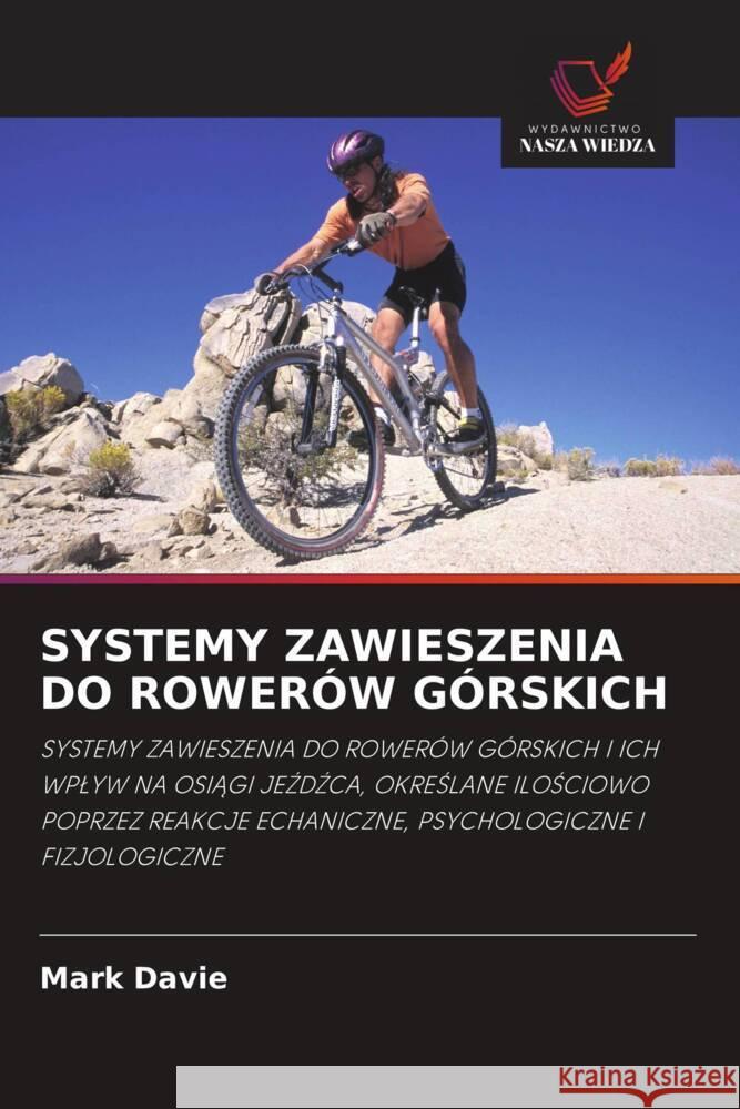 SYSTEMY ZAWIESZENIA DO ROWERÓW GÓRSKICH Davie, Mark 9786203232325