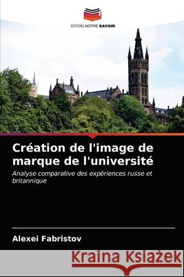 Création de l'image de marque de l'université Fabristov, Alexei 9786203233346 Editions Notre Savoir