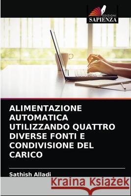 Alimentazione Automatica Utilizzando Quattro Diverse Fonti E Condivisione del Carico Sathish Alladi 9786203233650