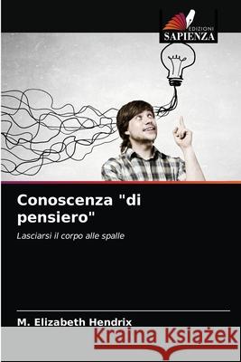 Conoscenza di pensiero M. Elizabeth Hendrix 9786203233988 Edizioni Sapienza