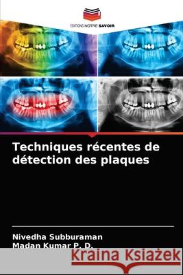 Techniques récentes de détection des plaques Subburaman, Nivedha 9786203234541 Editions Notre Savoir