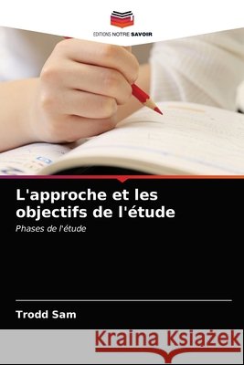 L'approche et les objectifs de l'étude Trodd Sam 9786203234954