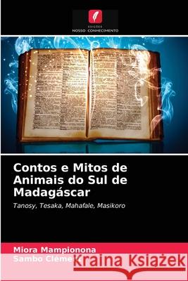 Contos e Mitos de Animais do Sul de Madagáscar Miora Mampionona, Sambo Clément 9786203235043 Edicoes Nosso Conhecimento