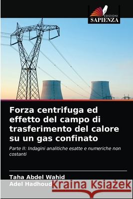 Forza centrifuga ed effetto del campo di trasferimento del calore su un gas confinato Taha Abde Adel Hadhoud 9786203235210
