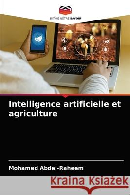 Intelligence artificielle et agriculture Mohamed Abdel-Raheem 9786203236613