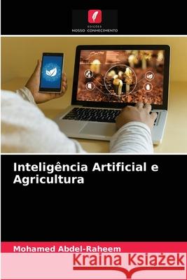 Inteligência Artificial e Agricultura Mohamed Abdel-Raheem 9786203236682