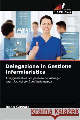 Delegazione in Gestione Infermieristica Roaa Gassas 9786203237467