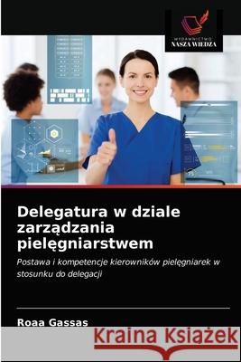 Delegatura w dziale zarządzania pielęgniarstwem Gassas, Roaa 9786203237481