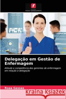 Delegação em Gestão de Enfermagem Gassas, Roaa 9786203237498