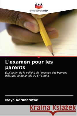 L'examen pour les parents Maya Karunaratne 9786203237528