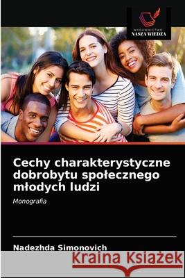 Cechy charakterystyczne dobrobytu spolecznego mlodych ludzi Nadezhda Simonovich 9786203237870 Wydawnictwo Nasza Wiedza