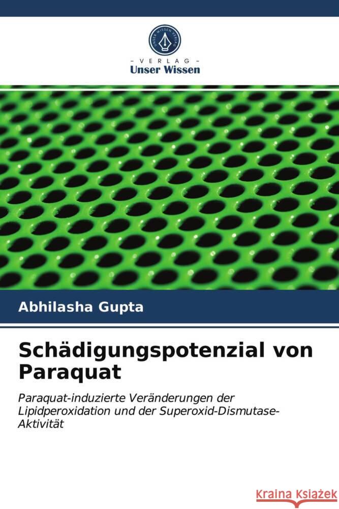 Schädigungspotenzial von Paraquat Gupta, Abhilasha 9786203240528