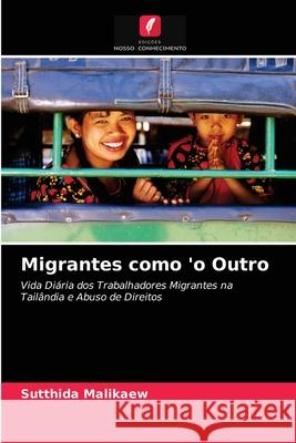 Migrantes como 'o Outro Sutthida Malikaew 9786203241068 Edicoes Nosso Conhecimento