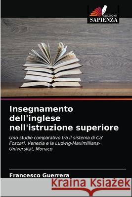 Insegnamento dell'inglese nell'istruzione superiore Guerrera, Francesco 9786203241112