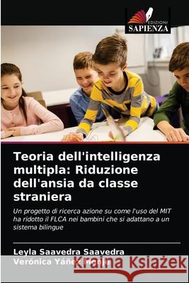 Teoria dell'intelligenza multipla: Riduzione dell'ansia da classe straniera Leyla Saavedr Ver 9786203241198 Edizioni Sapienza