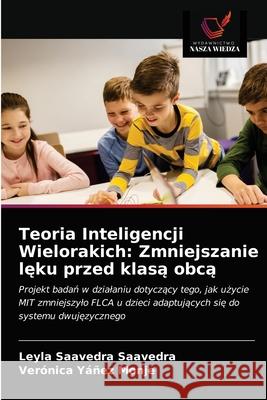 Teoria Inteligencji Wielorakich: Zmniejszanie lęku przed klasą obcą Saavedra Saavedra, Leyla 9786203241402 Wydawnictwo Nasza Wiedza