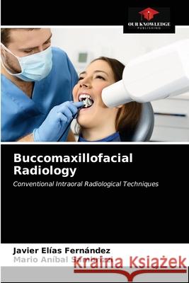 Buccomaxillofacial Radiology Fern Mario An 9786203241457 Our Knowledge Publishing