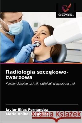 Radiologia szczękowo-twarzowa Fernández, Javier Elías 9786203241495