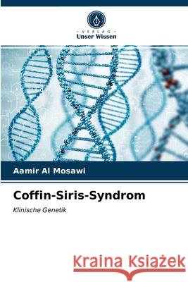 Coffin-Siris-Syndrom Aamir Al Mosawi 9786203242140 Verlag Unser Wissen