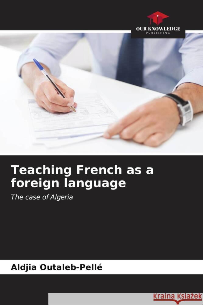 Teaching French as a foreign language Aldjia Outaleb-Pell? 9786203244083