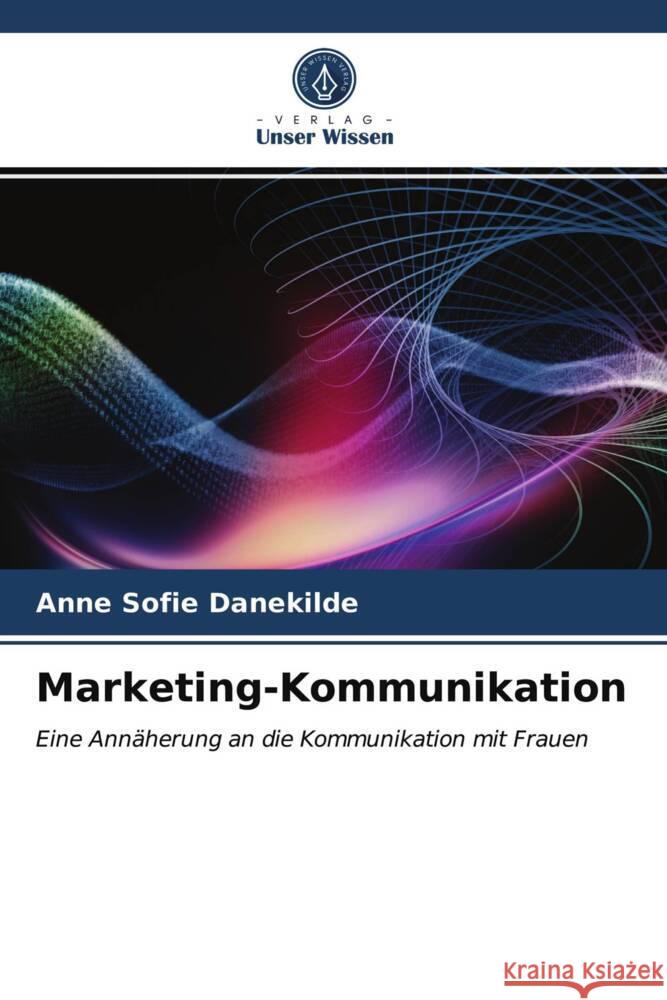 Marketing-Kommunikation Danekilde, Anne Sofie 9786203244922