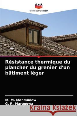 Résistance thermique du plancher du grenier d'un bâtiment léger M M Mahmudow, G R Marupowa 9786203245325 Editions Notre Savoir