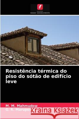 Resistência térmica do piso do sótão de edifício leve M M Mahmudow, G R Marupowa 9786203245363 Edicoes Nosso Conhecimento