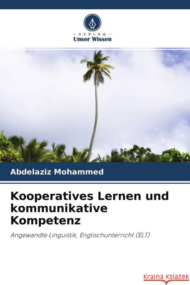 Kooperatives Lernen und kommunikative Kompetenz Mohammed, Abdelaziz 9786203245653