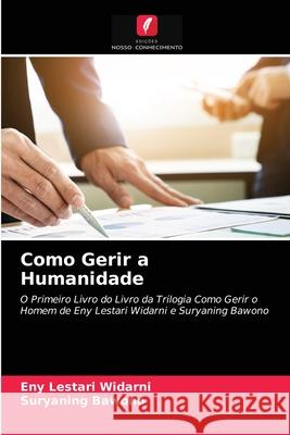 Como Gerir a Humanidade Eny Lestari Widarni, Suryaning Bawono 9786203246537 Edicoes Nosso Conhecimento