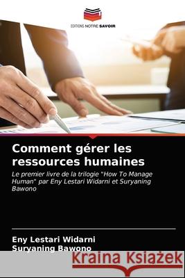 Comment gérer les ressources humaines Eny Lestari Widarni, Suryaning Bawono 9786203246575 Editions Notre Savoir