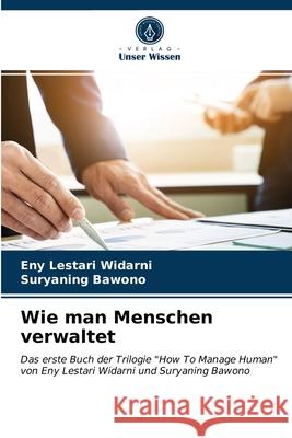 Wie man Menschen verwaltet Eny Lestari Widarni, Suryaning Bawono 9786203246599 Verlag Unser Wissen