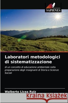 Laboratori metodologici di sistematizzazione Walberto Licea Ruiz 9786203247299