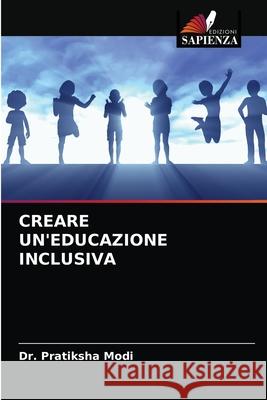 Creare Un'educazione Inclusiva Dr Pratiksha Modi 9786203247596 Edizioni Sapienza