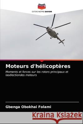 Moteurs d'hélicoptères Folami, Gbenga Obokhai 9786203248661 Editions Notre Savoir