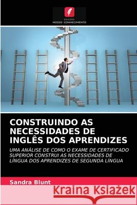 Construindo as Necessidades de Inglês DOS Aprendizes Sandra Blunt 9786203248777