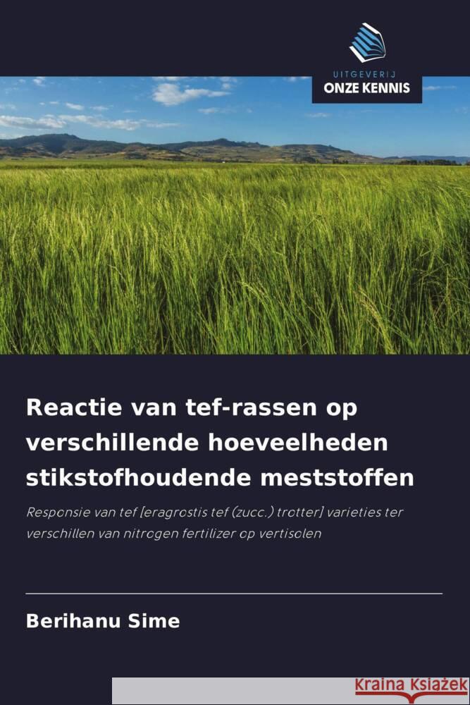 Reactie van tef-rassen op verschillende hoeveelheden stikstofhoudende meststoffen Sime, Berihanu 9786203250183