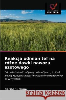 Reakcja odmian tef na różne dawki nawozu azotowego Berihanu Sime 9786203250206