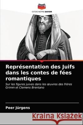 Représentation des Juifs dans les contes de fées romantiques Peer Jürgens 9786203250978