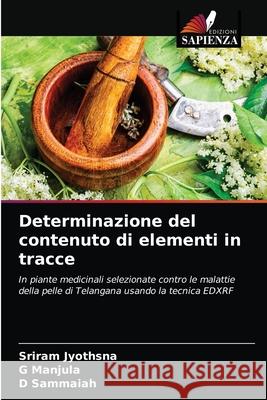 Determinazione del contenuto di elementi in tracce Sriram Jyothsna, G Manjula, D Sammaiah 9786203251050