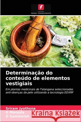 Determinação do conteúdo de elementos vestigiais Sriram Jyothsna, G Manjula, D Sammaiah 9786203251081 Edicoes Nosso Conhecimento