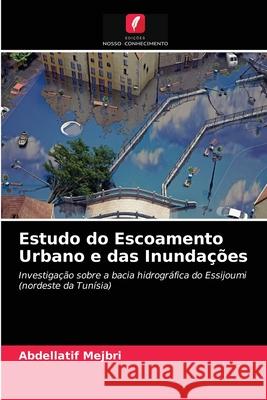Estudo do Escoamento Urbano e das Inundações Abdellatif Mejbri 9786203252026 Edicoes Nosso Conhecimento
