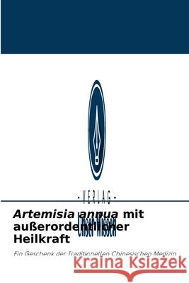 Artemisia annua mit außerordentlicher Heilkraft Mohamad Hesam Shahrajabian, Wenli Sun, Qi Cheng 9786203253115 Verlag Unser Wissen