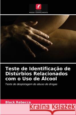 Teste de Identificação de Distúrbios Relacionados com o Uso de Álcool Rebecca, Black 9786203253962