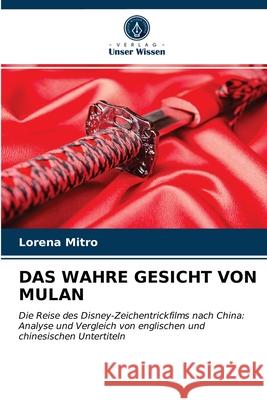 Das Wahre Gesicht Von Mulan Lorena Mitro 9786203254389