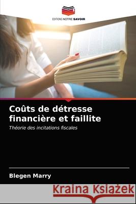 Coûts de détresse financière et faillite Blegen Marry 9786203254686