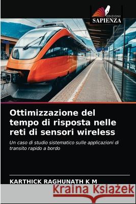 Ottimizzazione del tempo di risposta nelle reti di sensori wireless Karthick Raghunath K 9786203255485 Edizioni Sapienza