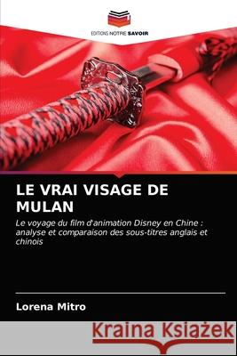 Le Vrai Visage de Mulan Lorena Mitro 9786203256208